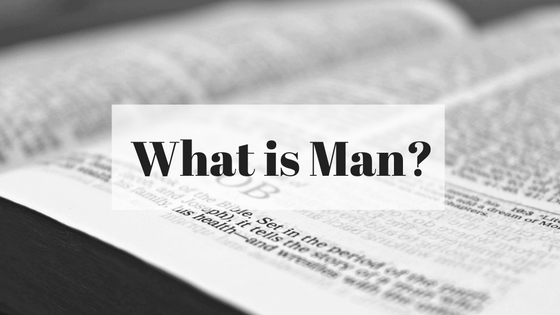 what is man?
